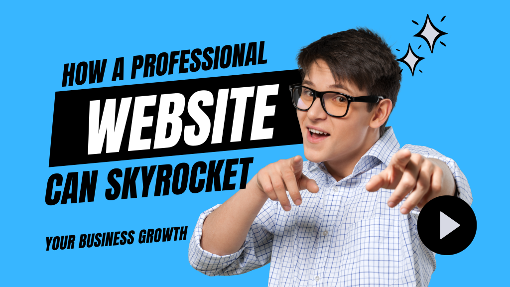 How a Professional Website Can Skyrocket Your Business Growth